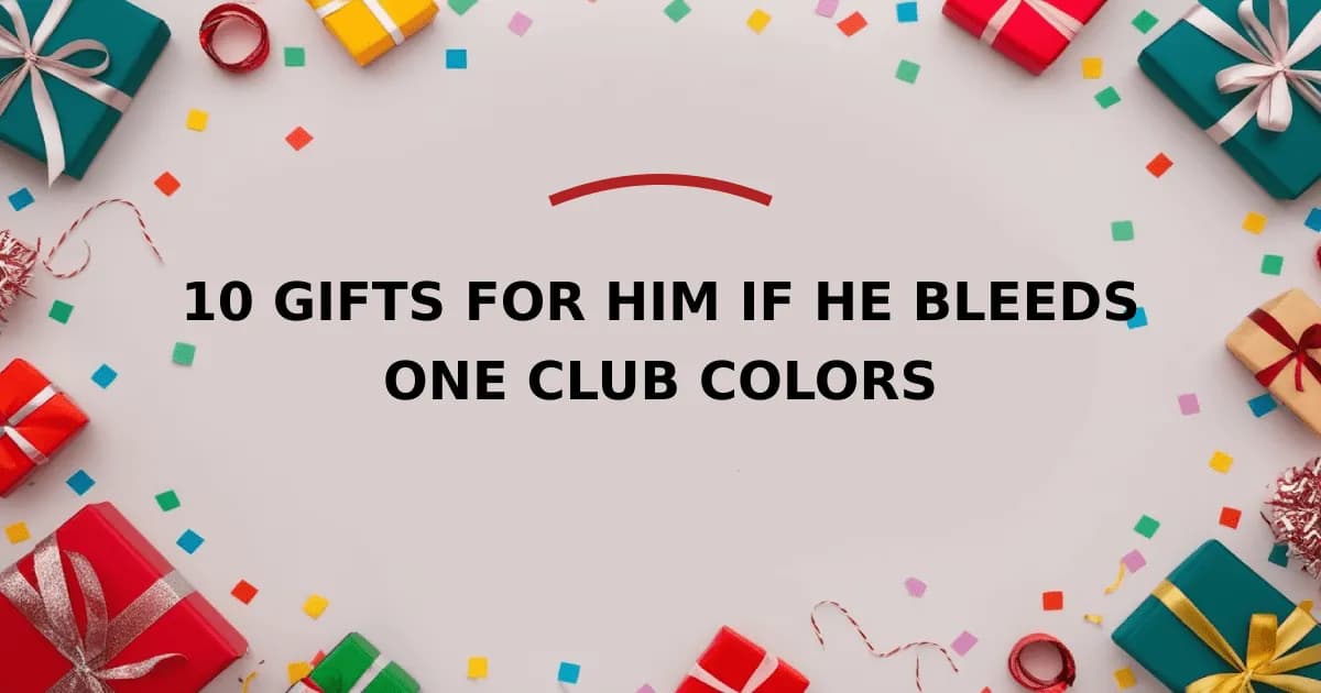 10 Gifts for Him If He Bleeds One Club Colors